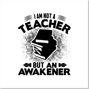 I am not a teacher but an awakener Posters and Art